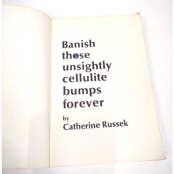 Banish Those Unsightly Cellulite Bumps Forever -LOOK INSIDE- by Catherine Russek - Picture 6 of 10